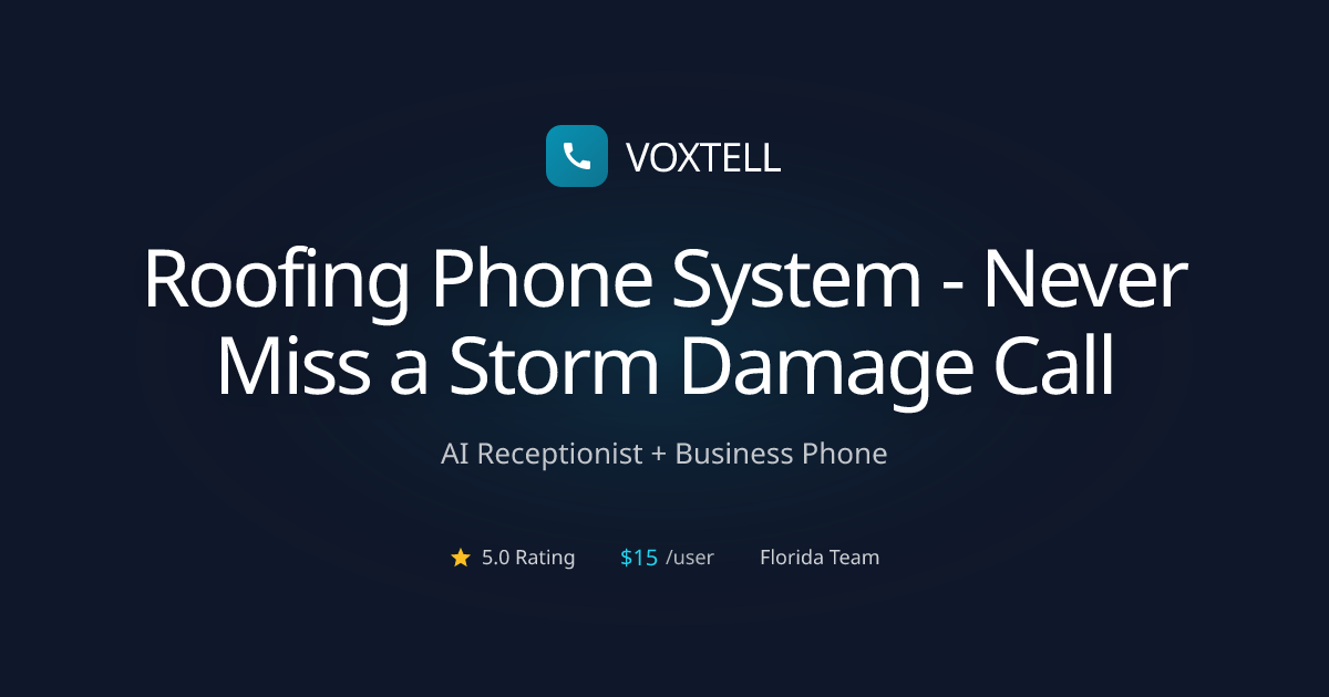 Roofing Phone System - Never Miss a Storm Damage Call | Voxtell Orlando ...